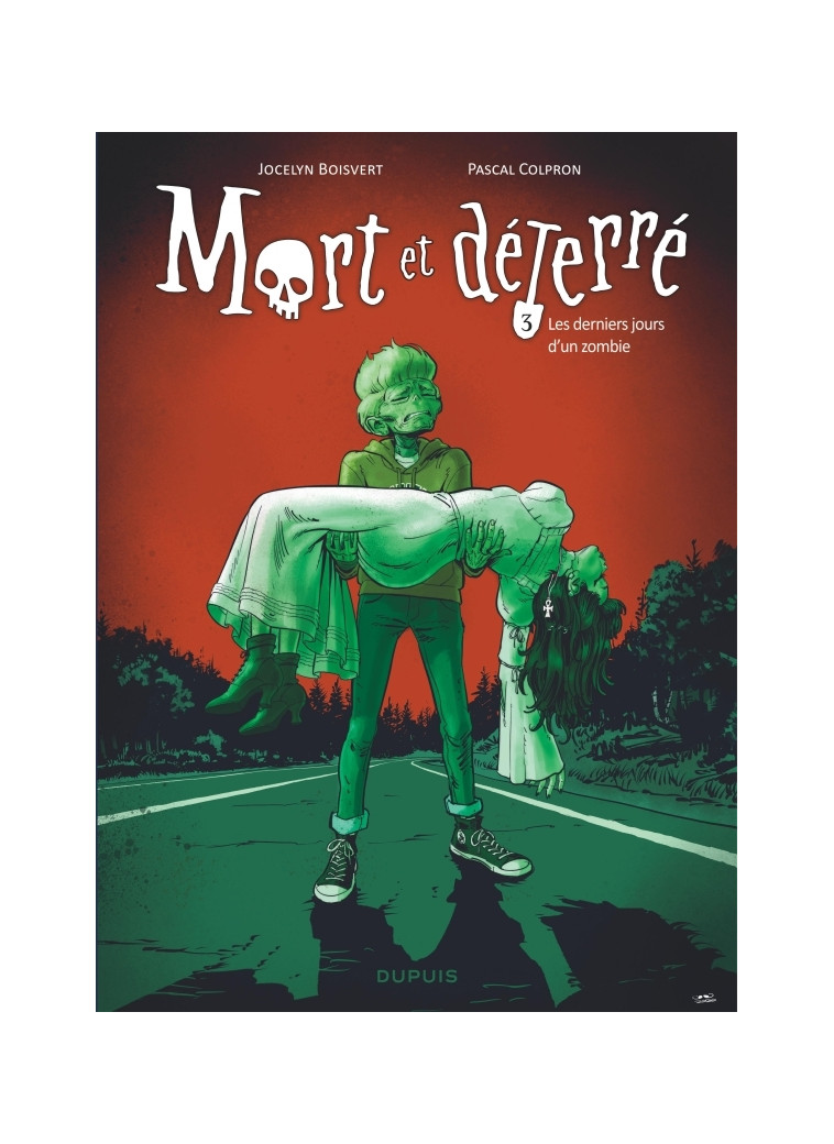 Mort et déterré - Tome 3 - Les derniers jours d un zombie -  BOISVERT JOCELYN - DUPUIS