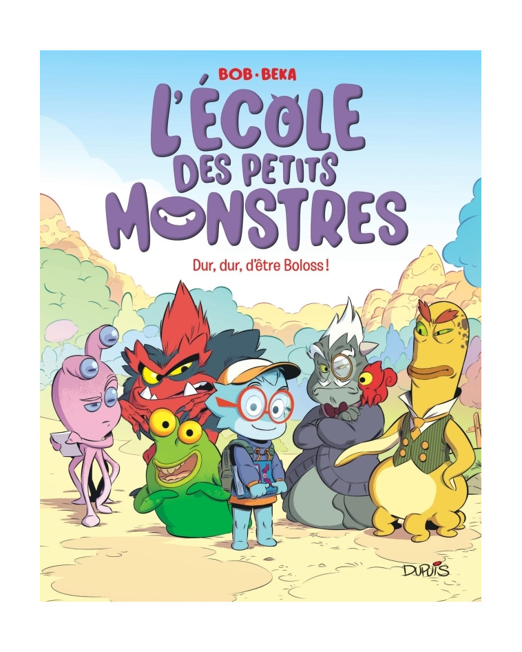 L'école des petits monstres - Tome 1 - Dur, dur, d'être Boloss ! -  BeKa - DUPUIS