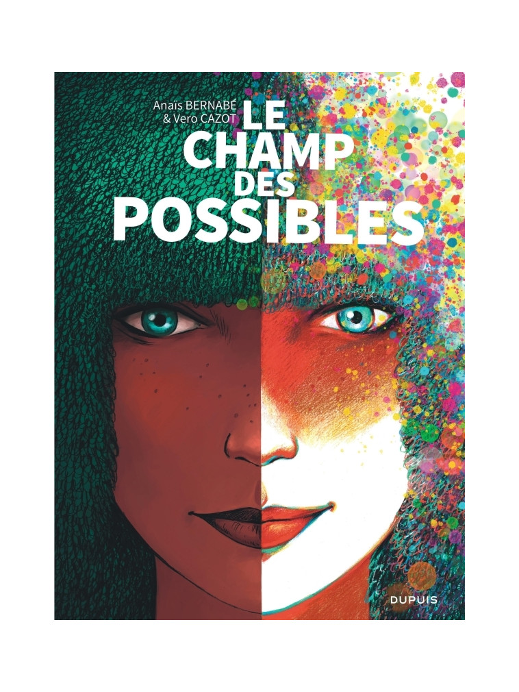 Le champ des possibles -  Cazot Vero - DUPUIS