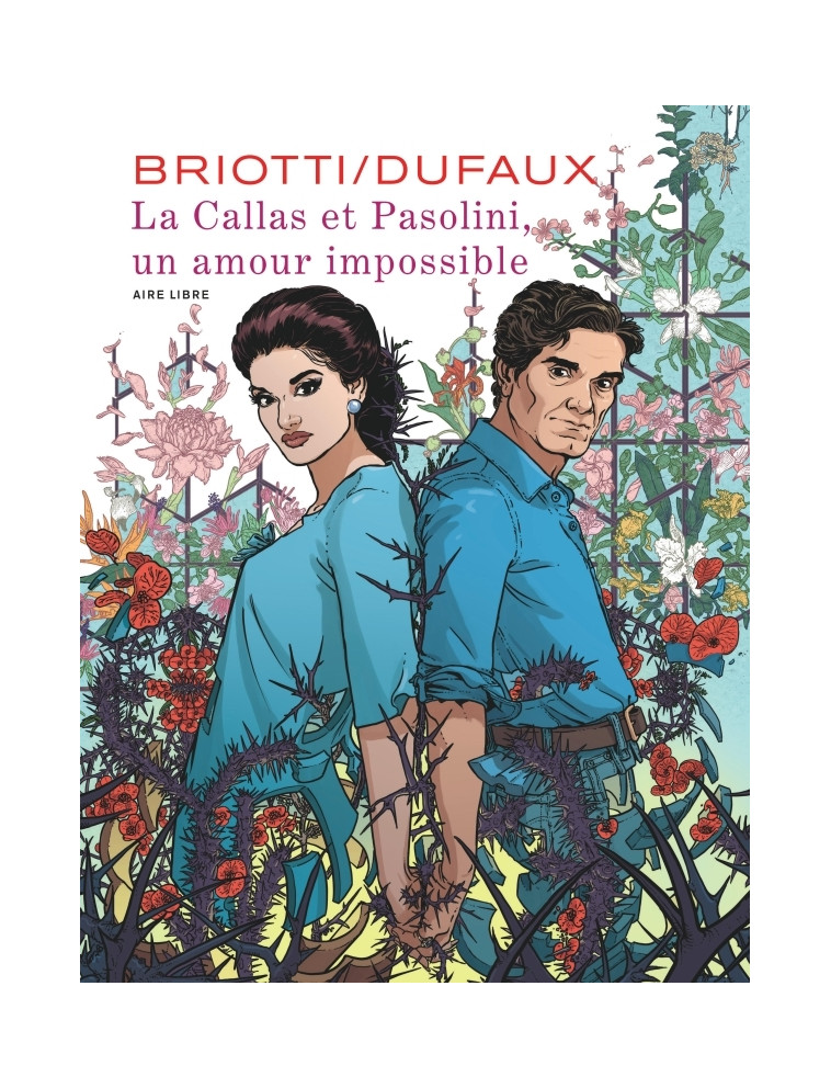 La Callas et Pasolini, un amour impossible -  Dufaux Jean - DUPUIS