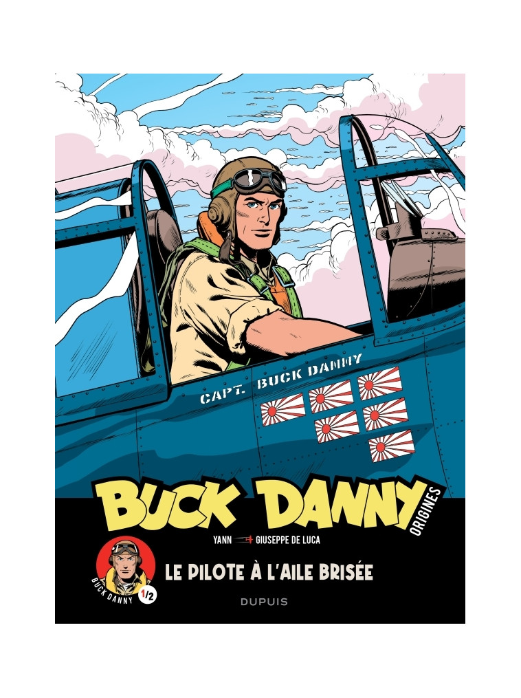 Buck Danny - Origines - Tome 1 - Buck Danny, le pilote à l aile brisée 1/2 -  Yann - DUPUIS