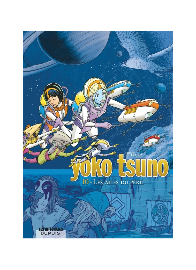 Yoko Tsuno - L'intégrale - Tome 10 - Les ailes du péril -  Leloup - DUPUIS