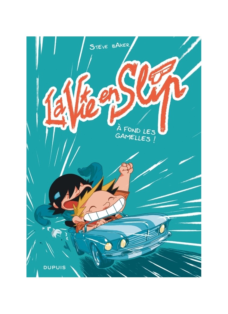 La vie en slip - Tome 3 - À fond les gamelles ! -  Baker Steve - DUPUIS