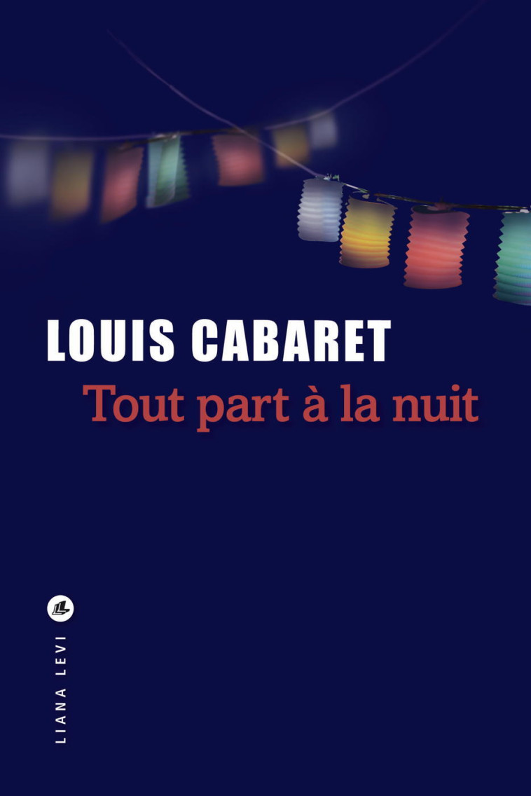 Tout part à la nuit - Louis Cabaret - LEVI