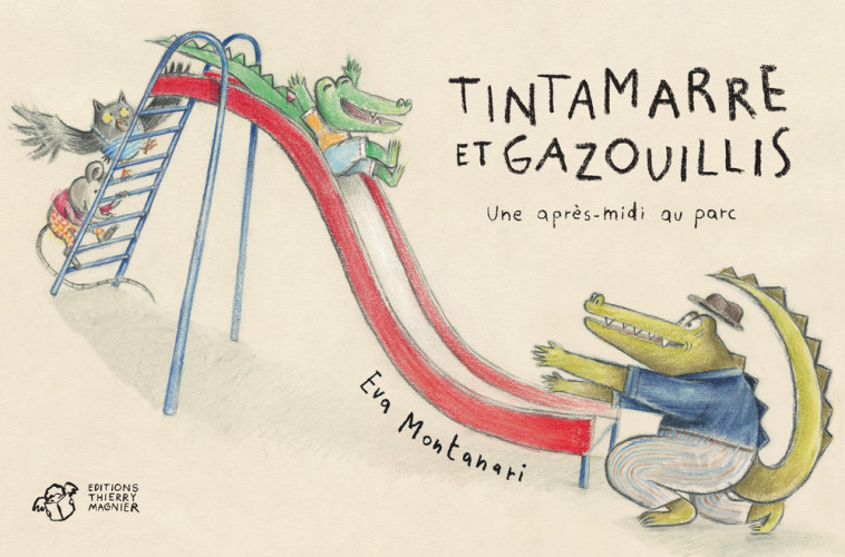 Tintamarre et gazouillis - Une après-midi au parc - Eva Montanari - THIERRY MAGNIER