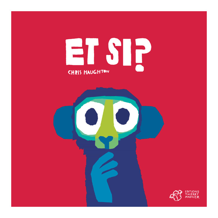 Et si ? - tout carton - Chris Haughton - THIERRY MAGNIER