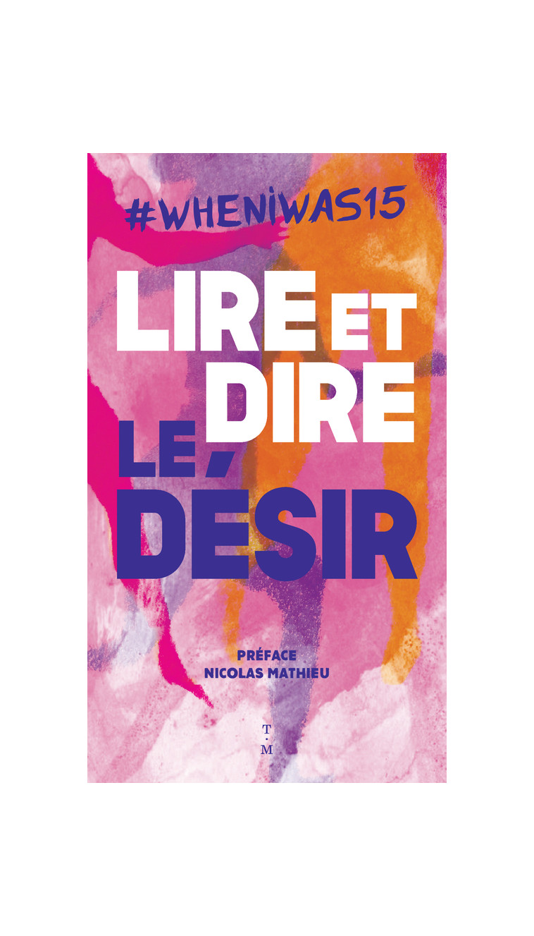 #whenIwas15 Lire et dire le désir -  Collectif anonyme - THIERRY MAGNIER