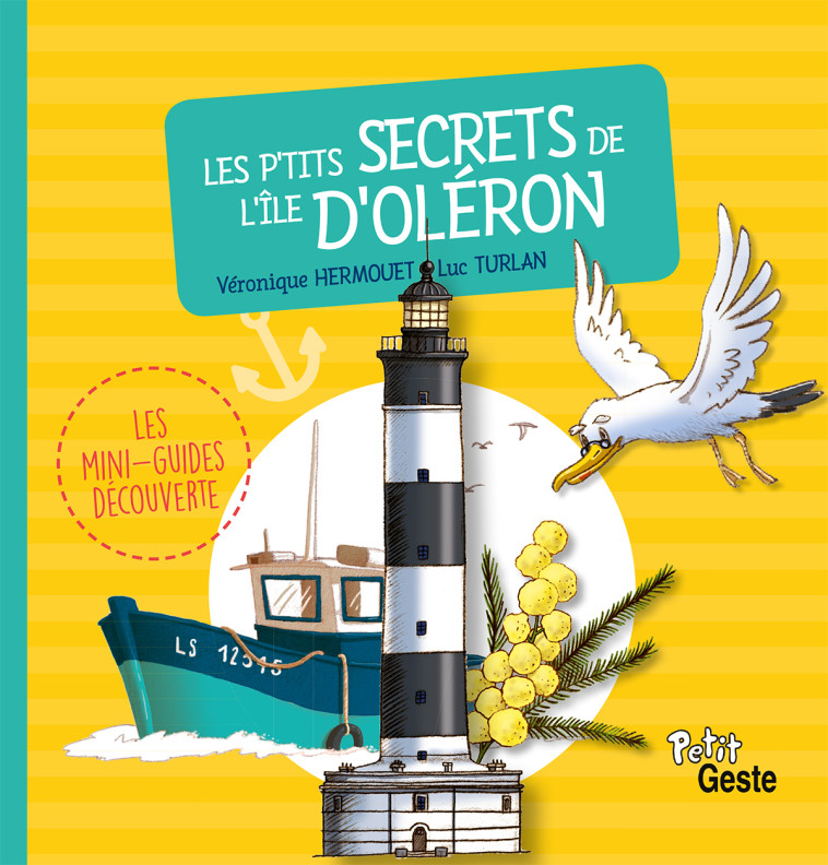 Les P'tits Secrets De L'ile D'oleron - VERONIQUE - LUC HERMOUET - TURLAN - GESTE