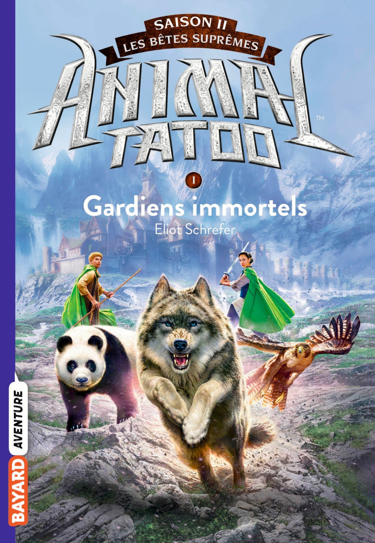 Animal Tatoo saison 2 - Les bêtes suprêmes, Tome 01 - Eliot Schrefer - BAYARD JEUNESSE