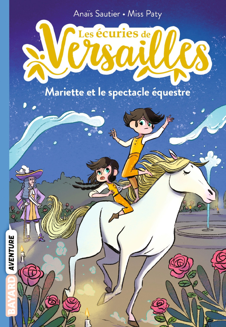 Les écuries de Versailles, Tome 03 -  Misspaty - BAYARD JEUNESSE