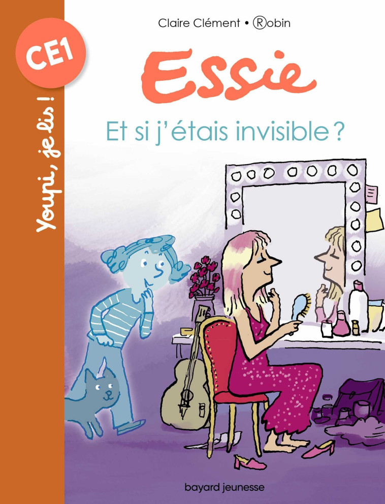 Essie - Et si j'étais invisible ? - Claire Clément - BAYARD JEUNESSE