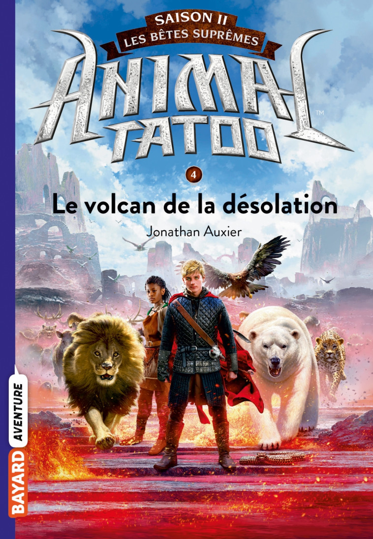 Animal Tatoo saison 2 - Les bêtes suprêmes, Tome 04 - Anath Riveline - BAYARD JEUNESSE