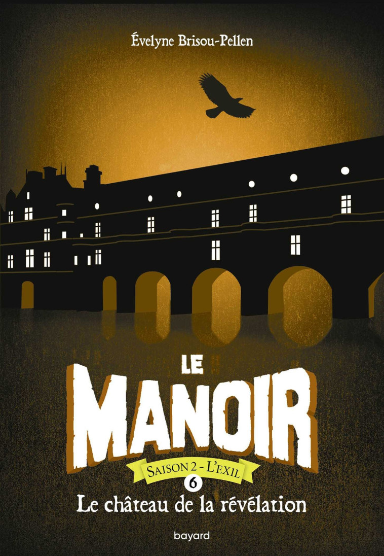 Le manoir saison 2, Tome 06 - Évelyne Brisou-Pellen - BAYARD JEUNESSE