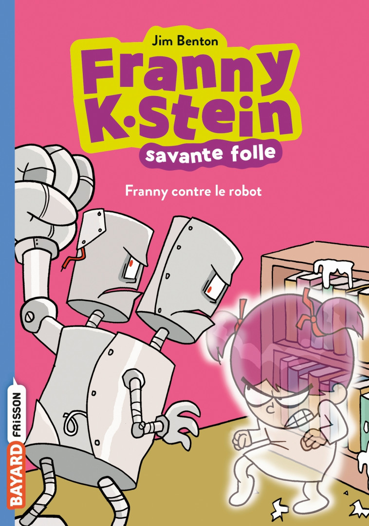 Franny K. Stein, savante folle, Tome 03 - Jim Benton - BAYARD JEUNESSE