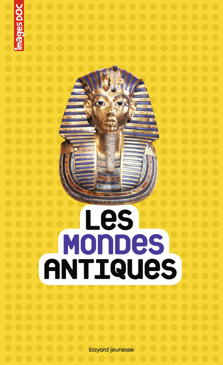 Les mondes antiques - Béatrice Veillon - BAYARD JEUNESSE