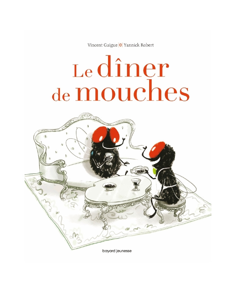 Le dîner de mouches - Vincent Guigue - BAYARD JEUNESSE