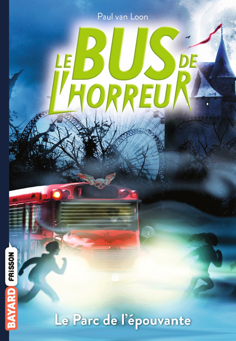 Le bus de l'horreur, Tome 06 - Paul Van Loon - BAYARD JEUNESSE