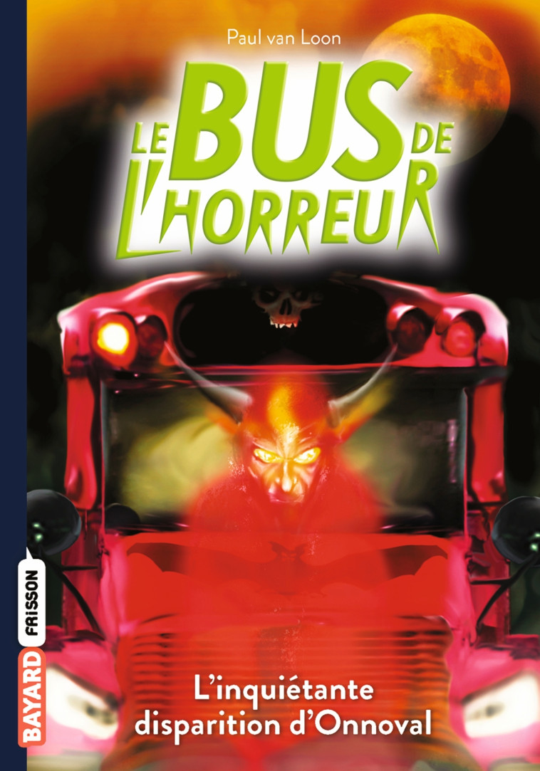 Le bus de l'horreur, Tome 07 - Paul Van Loon - BAYARD JEUNESSE