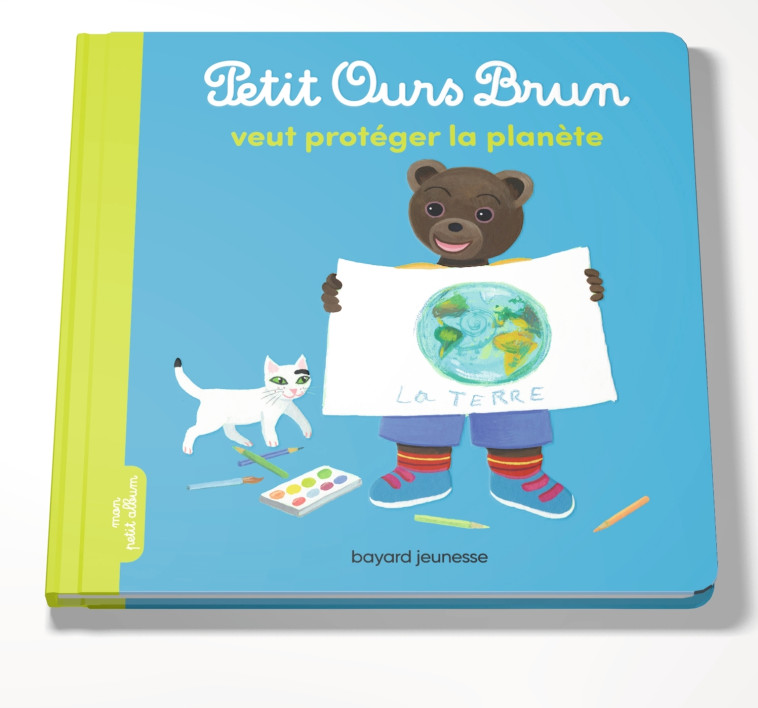 Petit Ours Brun veut protéger la planète - Marie Aubinais - BAYARD JEUNESSE