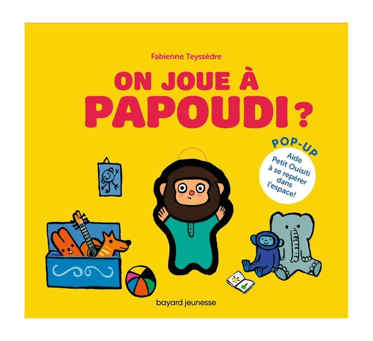 On joue à Papoudi ? - Fabienne Teyssedre - BAYARD JEUNESSE