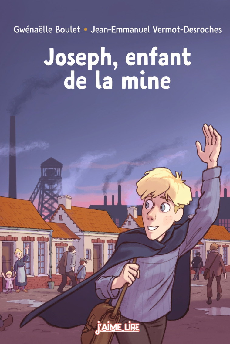 Joseph, enfant de la mine - Gwénaëlle Boulet - BAYARD JEUNESSE