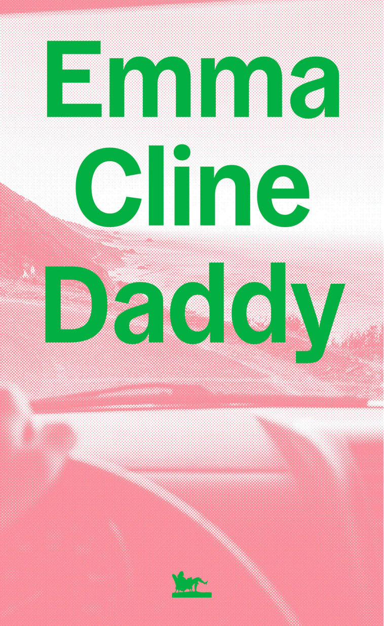 Daddy - Emma Cline - TABLE RONDE