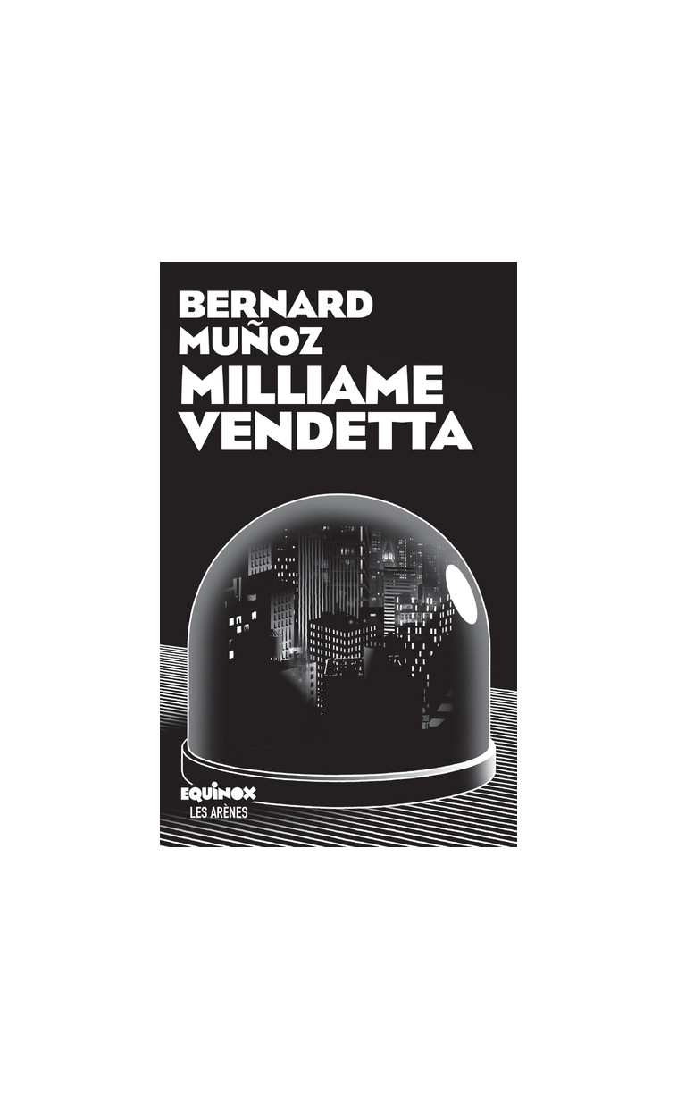 Milliame vendetta - Bernard Munoz - ARENES