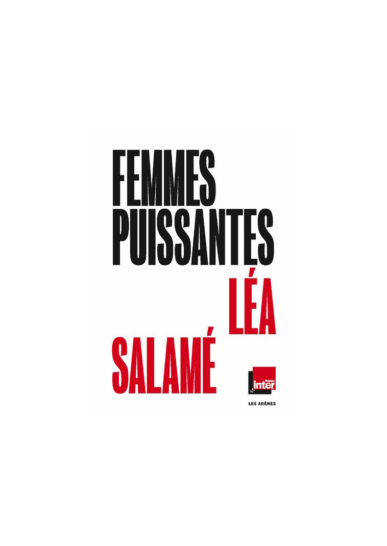 Femmes puissantes - Léa Salamé - ARENES