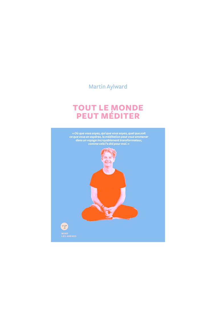 Tout le monde peut méditer - Martin Aylward - ARENES