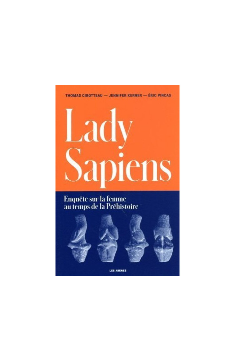 Lady Sapiens - Éric Pincas - ARENES