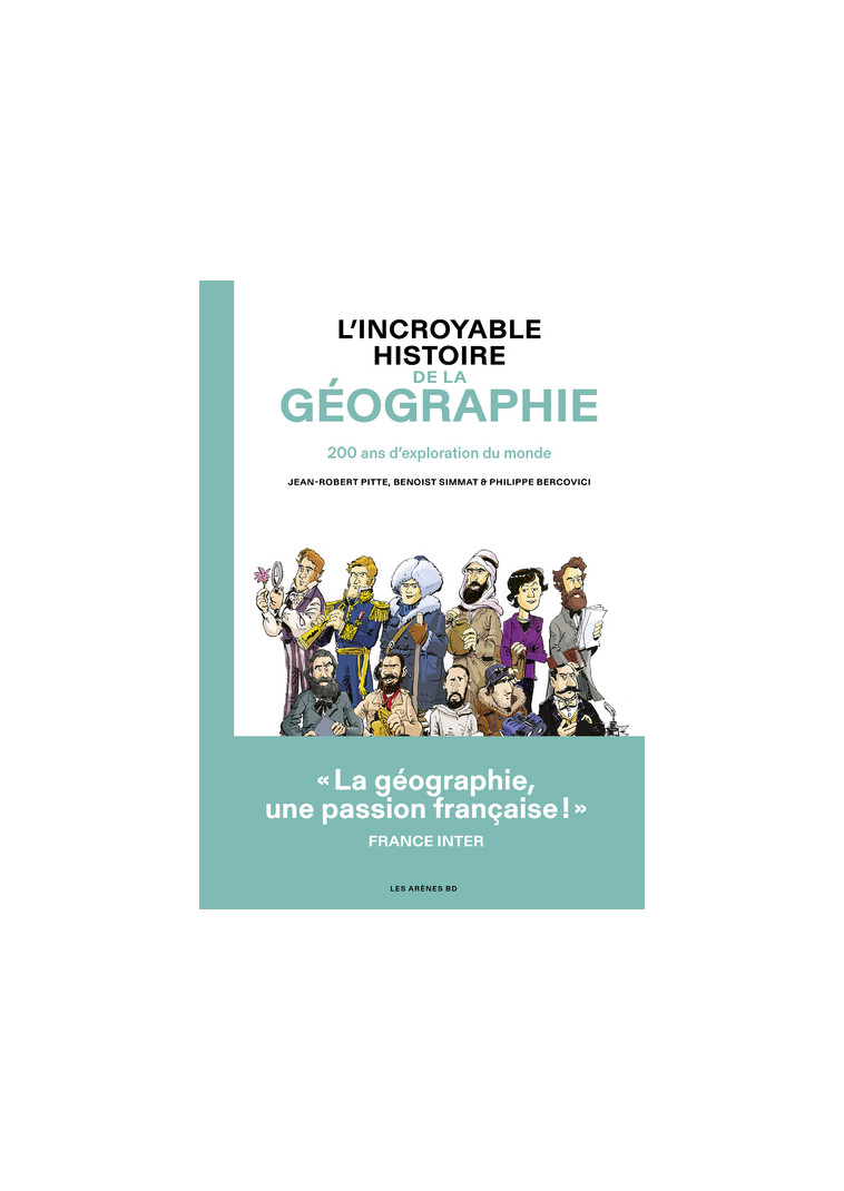 L'Incroyable histoire de la géographie - Benoist Simmat - ARENES