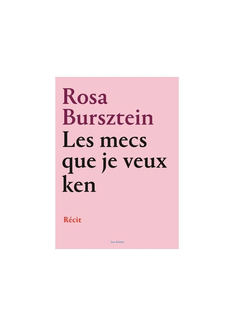 Les mecs que je veux ken - Rosa Bursztein - ARENES