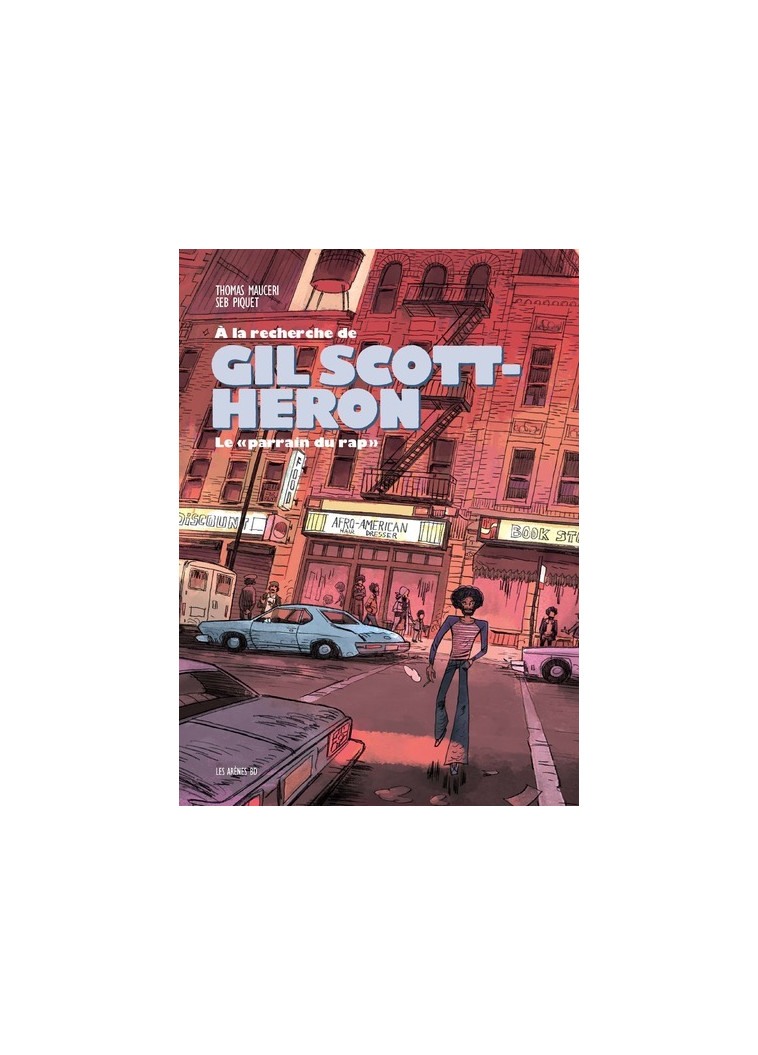 A la recherche de Gil Scott-Heron - Le "parrain du rap" - Thomas Mauceri - ARENES