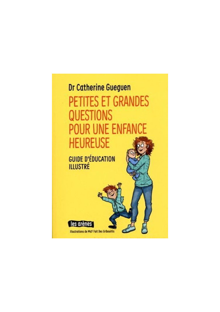 Petites et grandes questions pour une enfance heureuse - Catherine Gueguen - ARENES