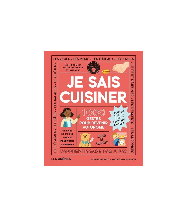 Je sais cuisiner - 1000 gestes pour devenir autonome - Nina Davidson - ARENES