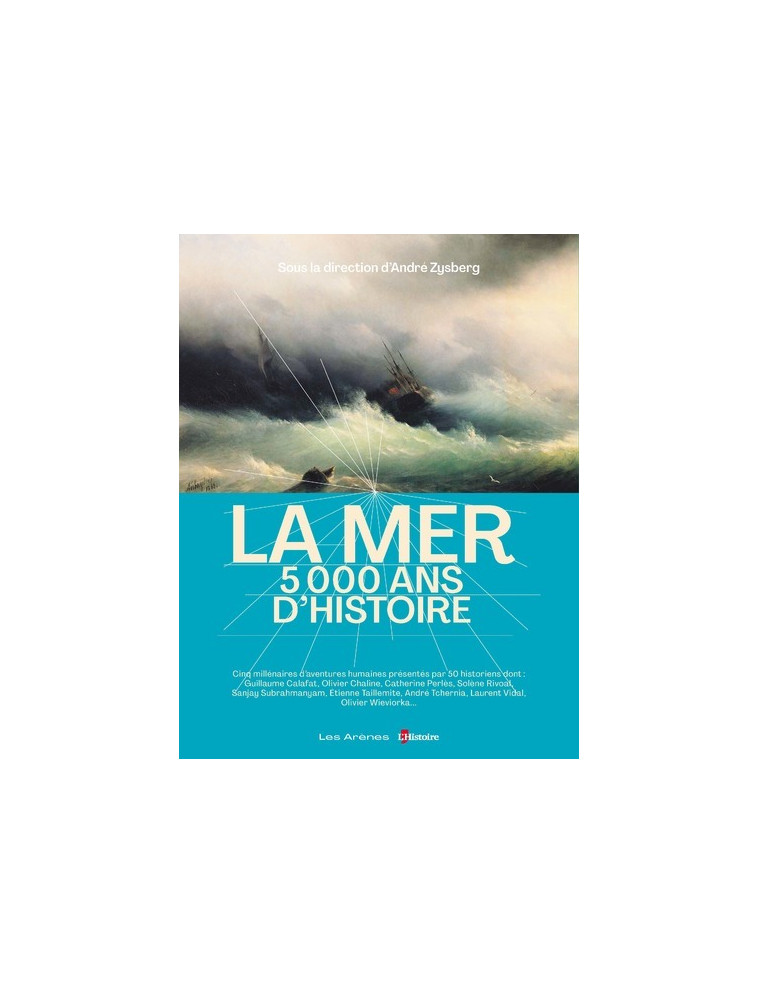 La mer, 5 000 ans d'Histoire - André Zysberg - ARENES