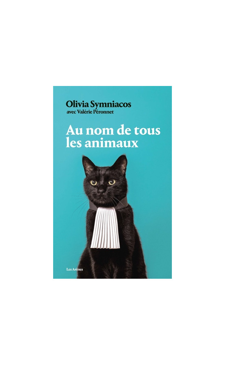 Au nom de tous les animaux - Valérie Péronnet - ARENES