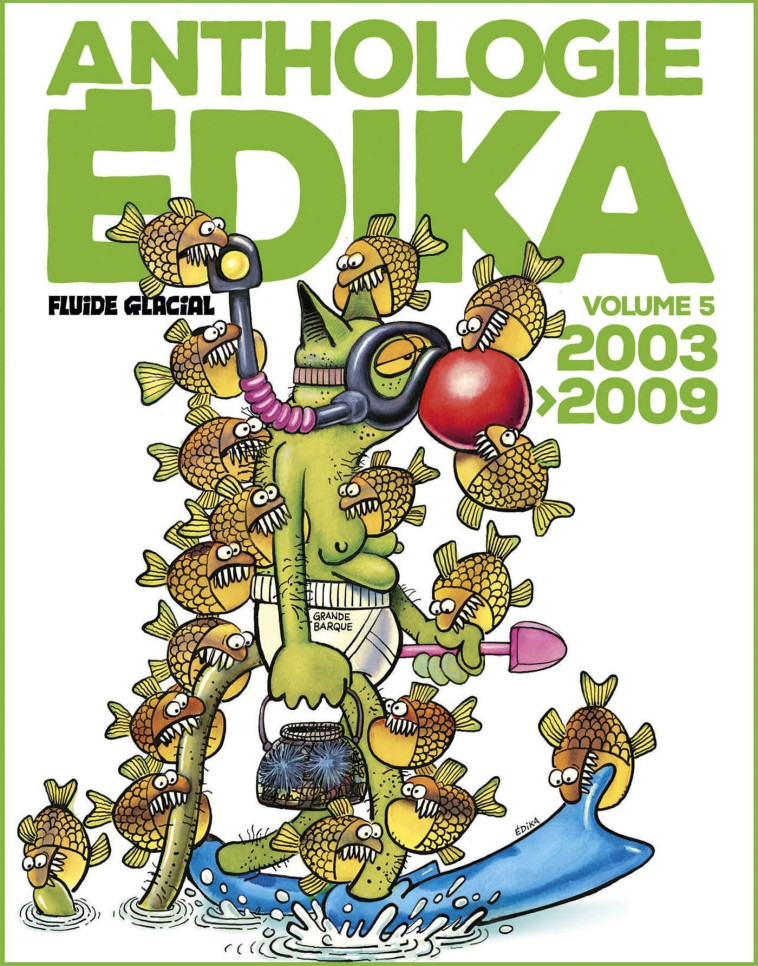 Anthologie Édika - volume 05 - 2003-2009 -  ÉDIKA - FLUIDE GLACIAL