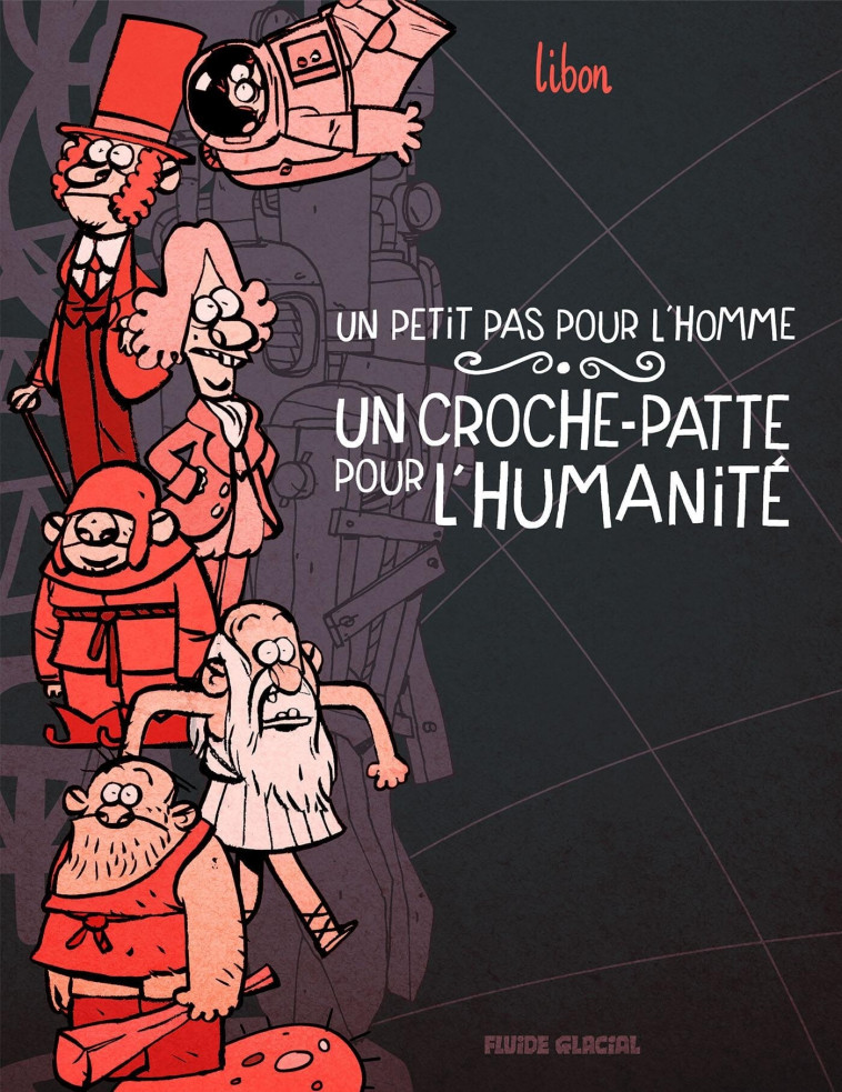 Un petit pas pour l'homme, un croche-patte pour l'humanité - tome 01 -  Libon - FLUIDE GLACIAL