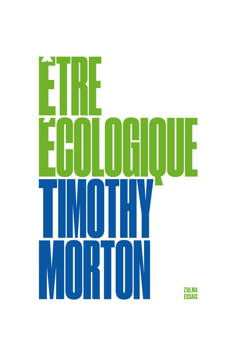 Être écologique - Timothy Morton - ZULMA