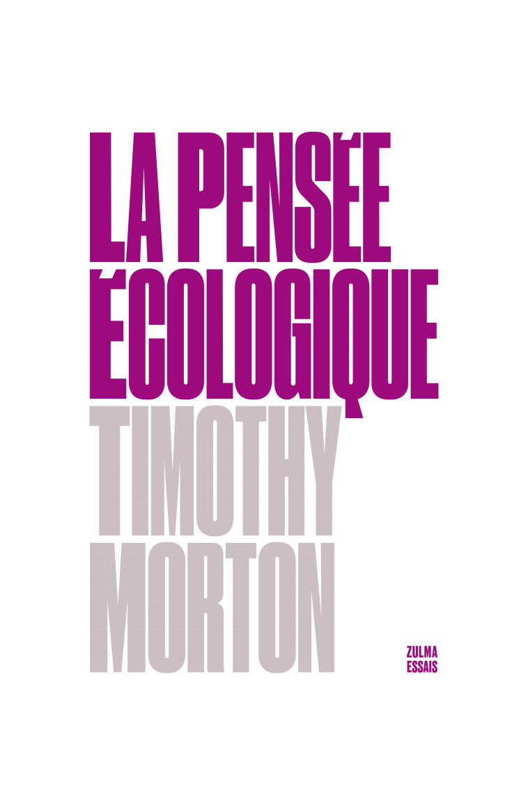 La pensée écologique - Timothy Morton - ZULMA