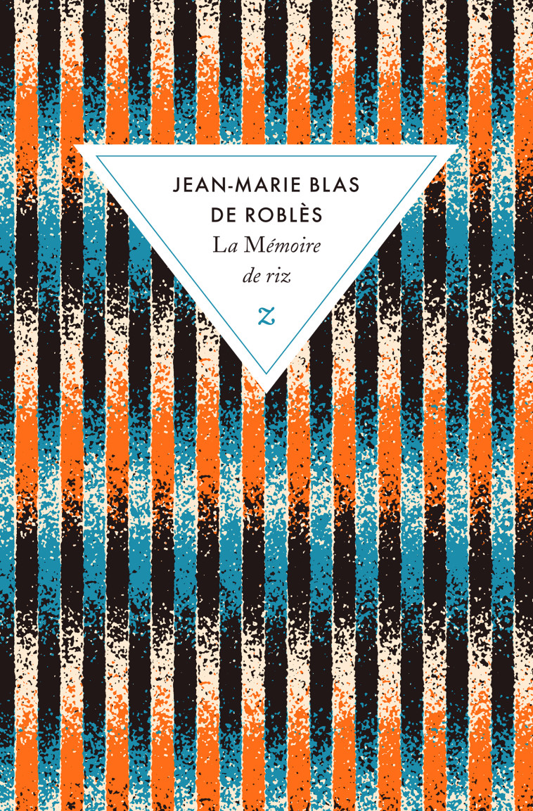 La mémoire de riz - Jean-Marie Blas de Roblès - ZULMA