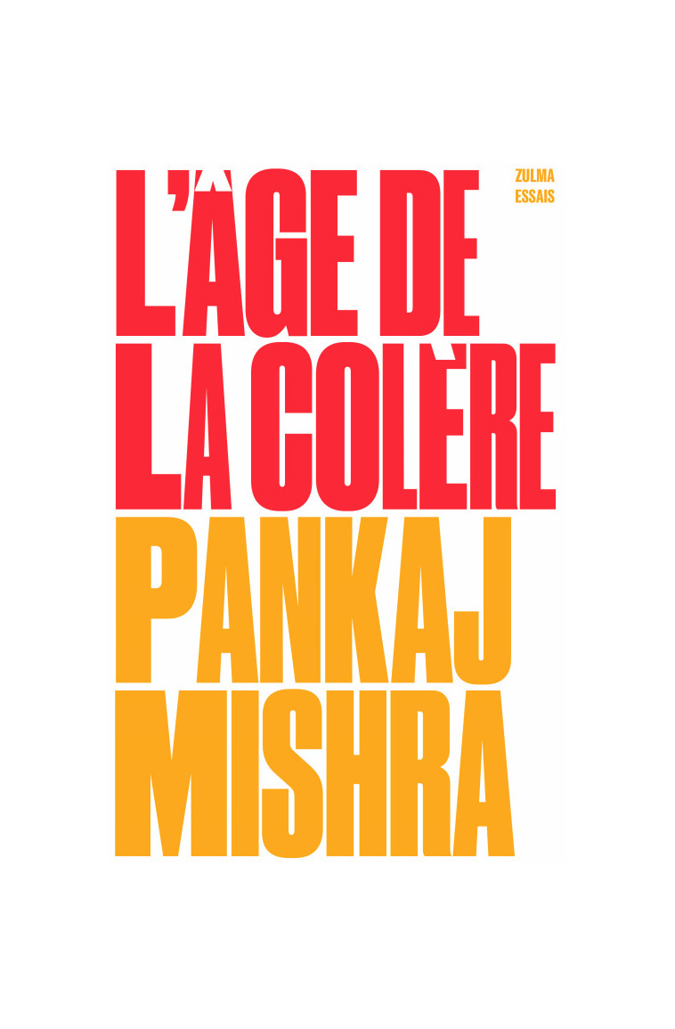 L'âge de la colère - Pankaj Mishra - ZULMA