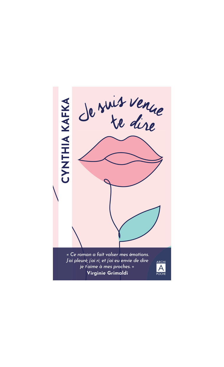 Je suis venue te dire - Cynthia Kafka - ARCHIPOCHE