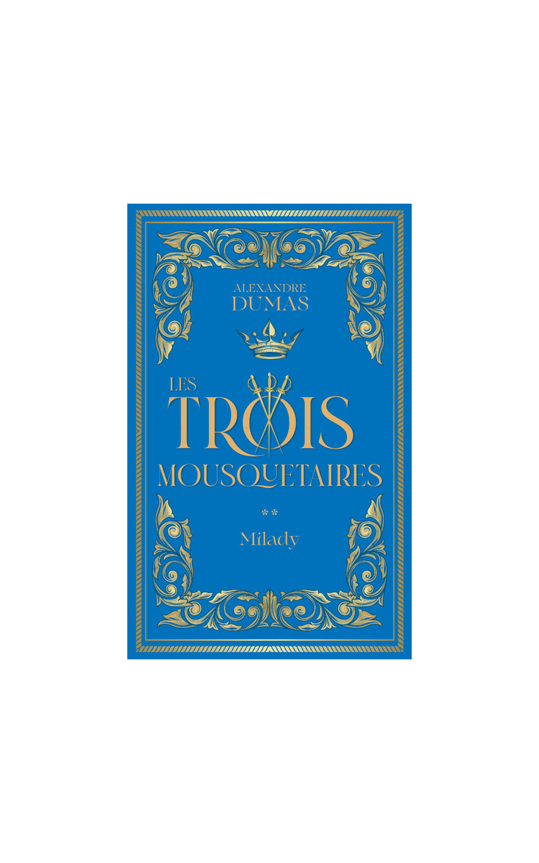 Les Trois Mousquetaires - Tome 2 Milady - Alexandre Dumas - ARCHIPOCHE