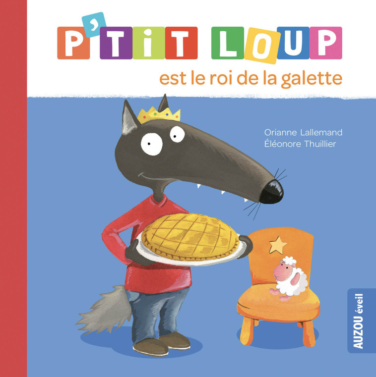 P'TIT LOUP EST LE ROI DE LA GALETTE - Orianne Lallemand - AUZOU