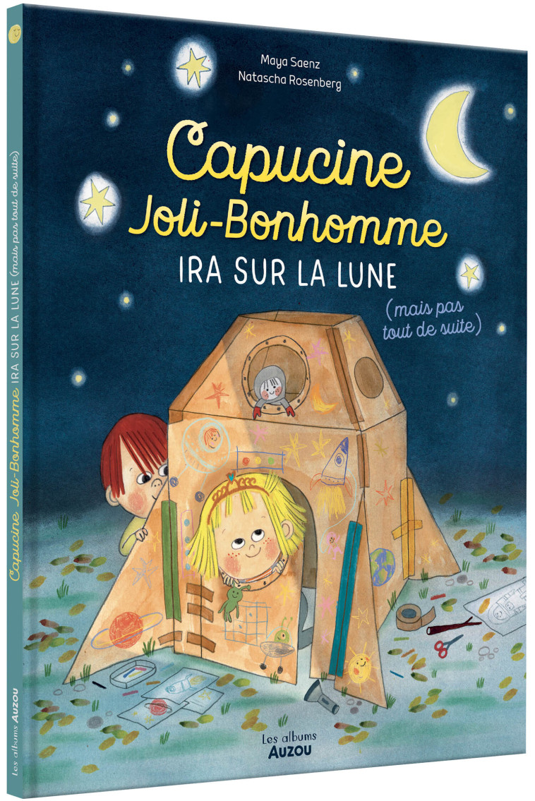 CAPUCINE JOLI-BONHOMME IRA SUR LA LUNE (MAIS PAS TOUT DE SUITE) - Maya SAENZ-ARNAUD - AUZOU