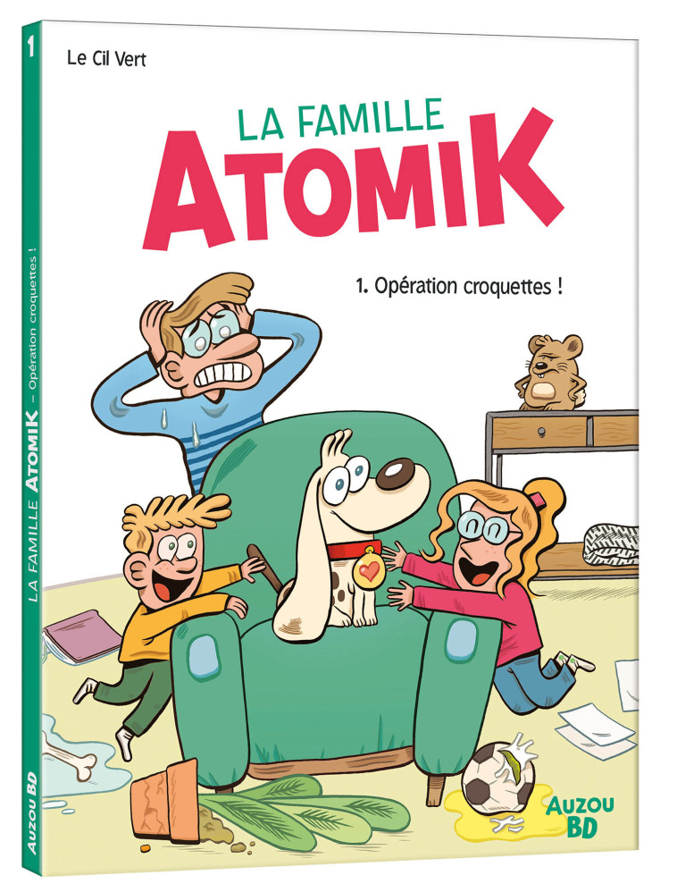 LA FAMILLE ATOMIK - TOME 1 - OPÉRATION CROQUETTES ! -  Le Cil Vert - AUZOU