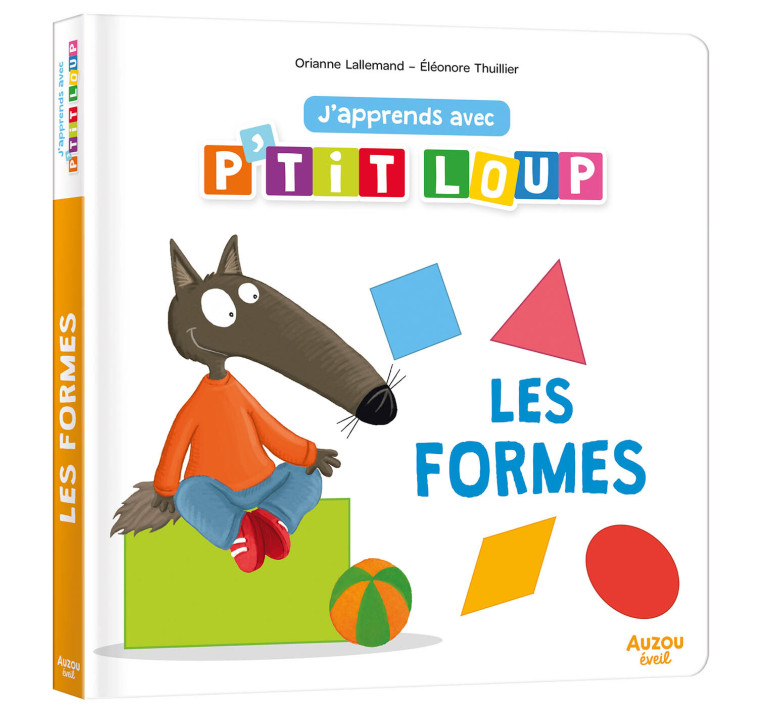 J'APPRENDS AVEC P'TIT LOUP - LES FORMES - Orianne Lallemand - AUZOU