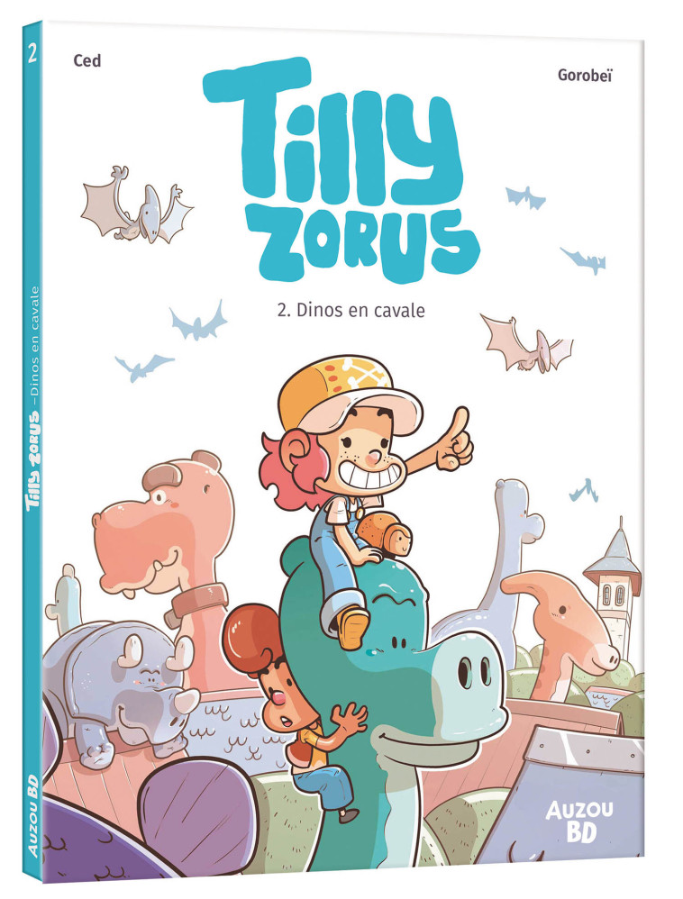 TILLY ZORUS  - TOME 2 - DINOS EN CAVALE -  Gorobei - AUZOU